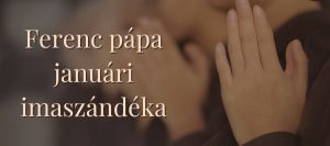 A pápa januári imaszándéka: „az oktatáshoz való jogért” A pápa januári imaszándéka: „az oktatáshoz való jogért”