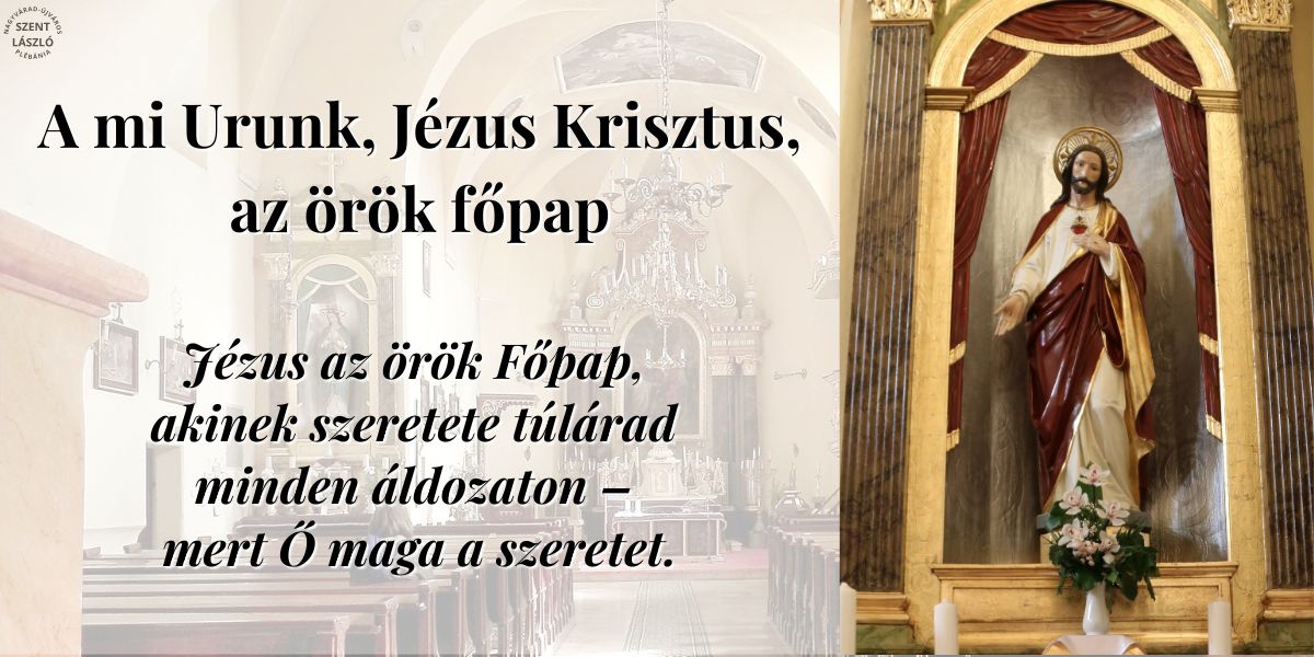 A mi Urunk, Jézus Krisztus, az örök főpap ✨