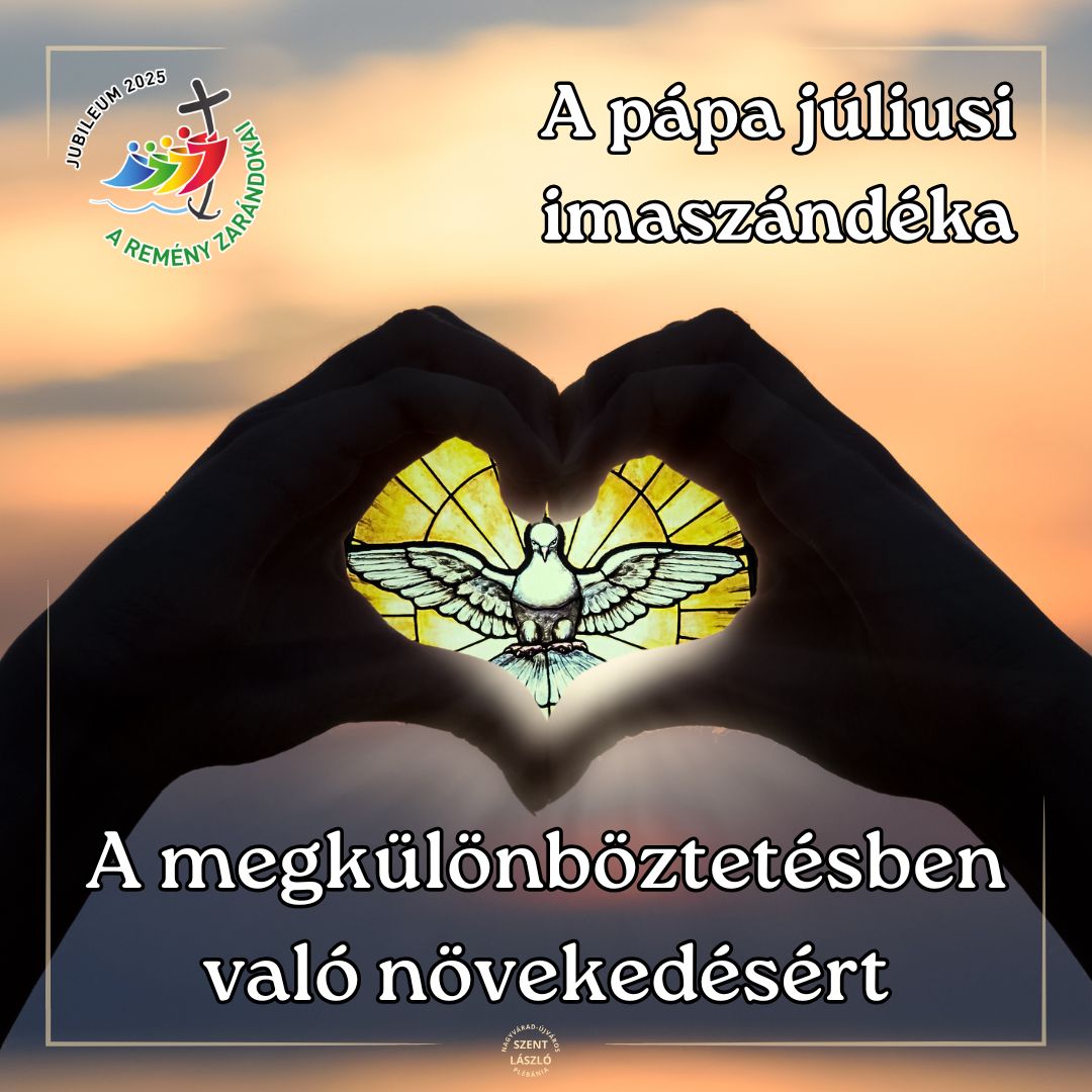 A pápa júliusi imaszándéka: A megkülönböztetésben való növekedésért