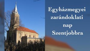 Szentjobbi zarándoklat Szentjobbi zarándoklat